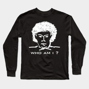 who am i ? Long Sleeve T-Shirt